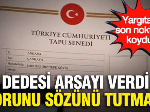 Dedesi arsayi verdi torunu sozunu tutmadi yargitay son noktayi koydu irA8jN9x.png