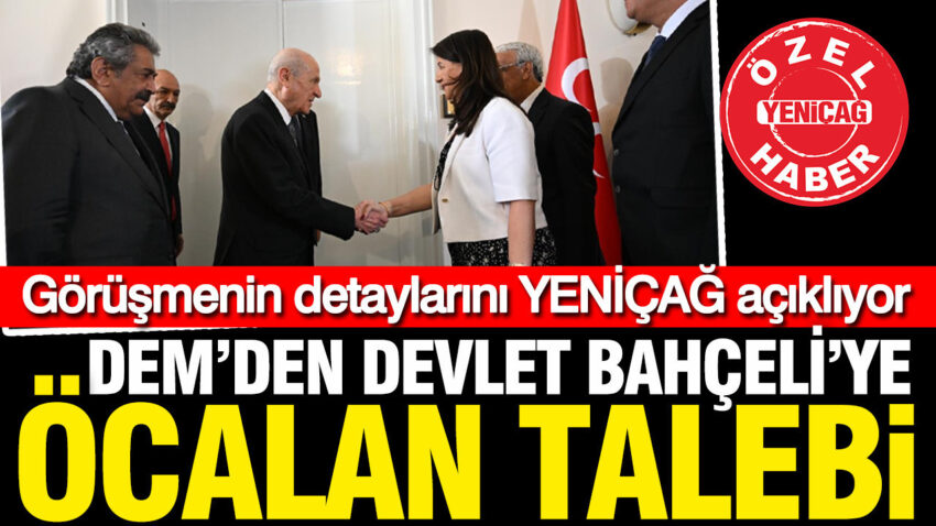 Dem partiden bahceliye ocalan talebi iste gorusmenin detaylari dpeSXd24.jpg
