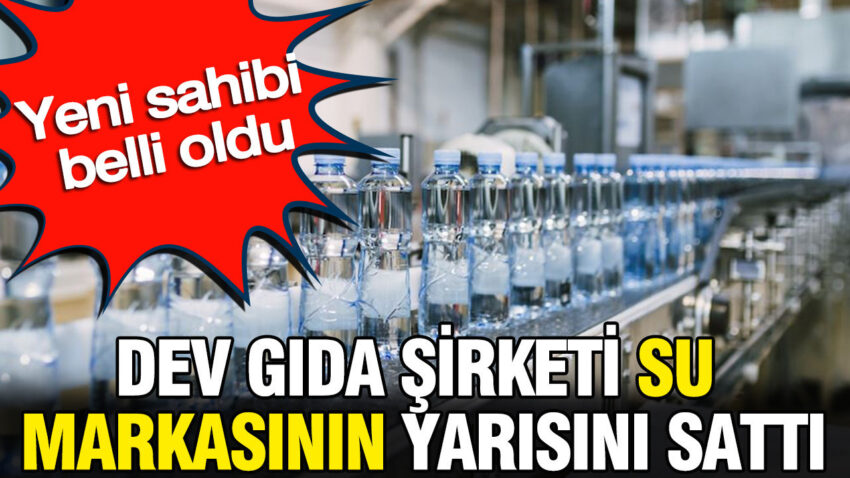 Dev gida sirketi su markasinin yarisini satti yeni sahibi belli oldu eY7s3Wws.jpg