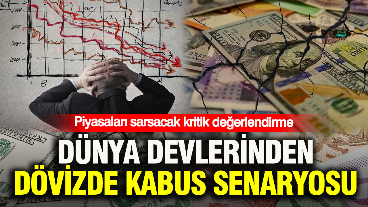 Dünya devlerinden dolar ve euro için kabus senaryosu