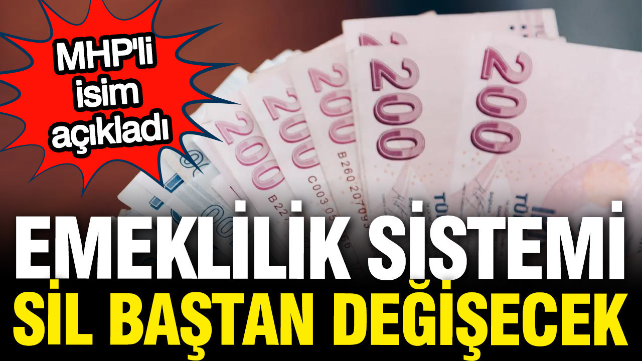 Emeklilik sisteminde köklü değişiklik: MHP’li Mustafa Kalaycı açıkladı