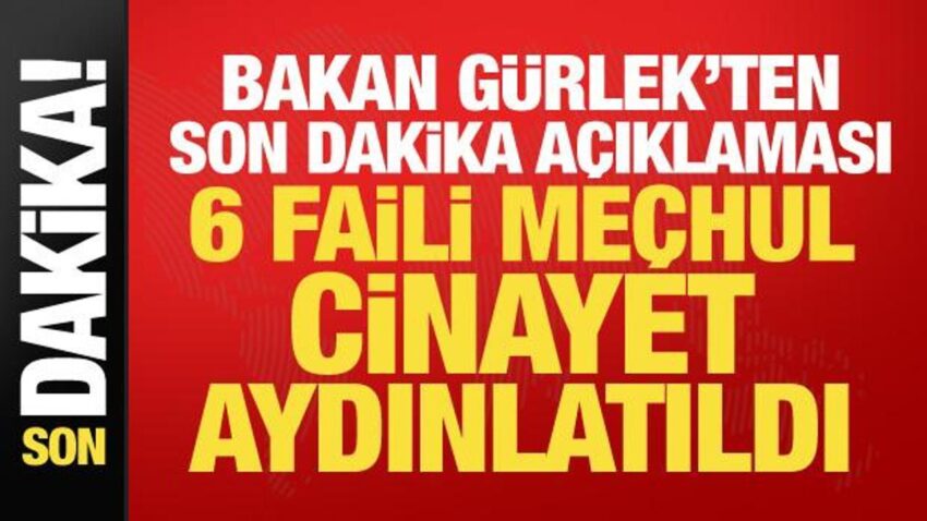 Faili mechul dosyalarda kritik gelisme bakan gurlek duyurdu 6 cinayet cozuldu hjZBMUwM.jpg