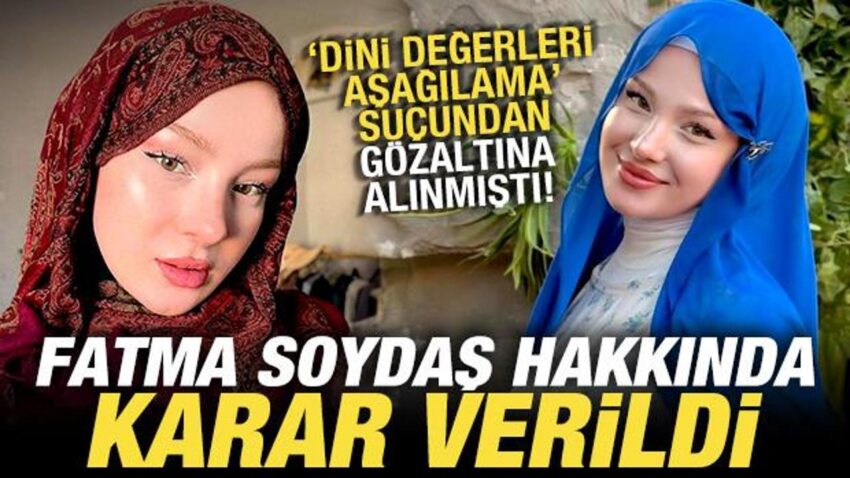 Fatma soydas hakkinda son dakika karari sozde fenomen tutuklandi GJcfWN71.jpg