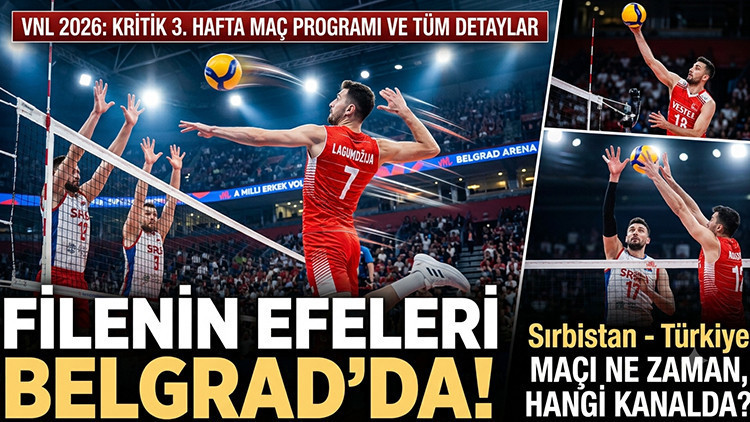 Filenin efeleri mac programi 2026 vnl 3 milletler ligi hafta sirbistan turkiye 8V5qUb7i.jpg