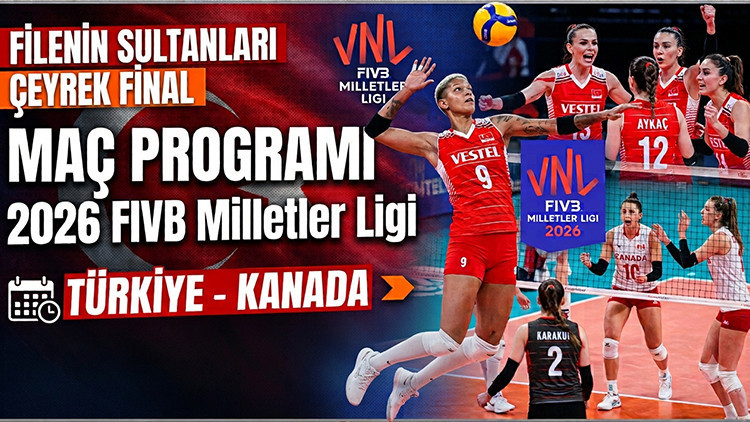 FİLENİN SULTANLARI ÇEYREK FİNAL MAÇ PROGRAMI 2026 | Türkiye – Kanada Voleybol Maçı Ne Zaman, Saat Kaçta, Hangi Kanalda?