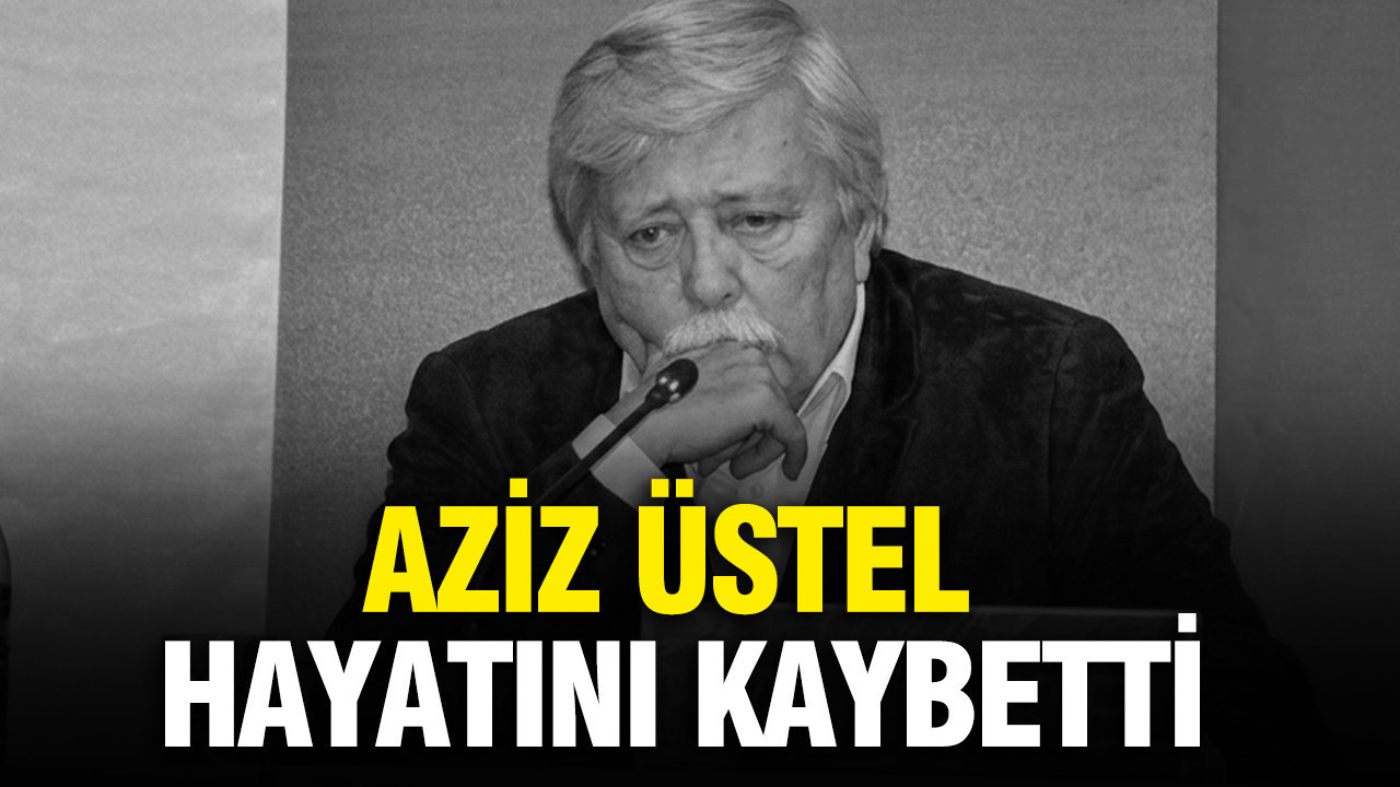 Galatasaray’ın eski yöneticisi Aziz Üstel hayatını kaybetti