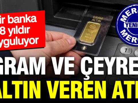 Gram ve ceyrek altin veren atm bir banka 8 yildir uyguluyordu 4xKZTTPJ.jpg