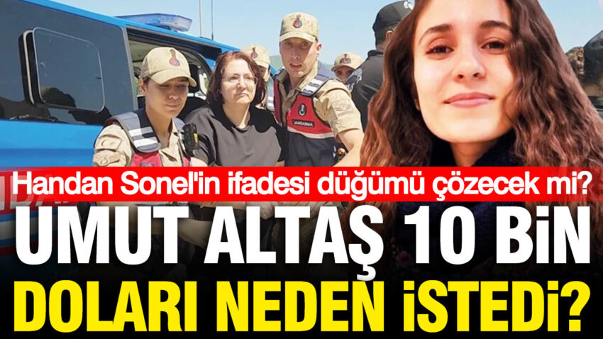 Gulistan doku cinayetinde handan sonelin ifadesi kilidi cozecek mi 10 bin dolar detayi jK18RZte.jpg