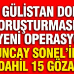 Gulistan doku sorusturmasinda 5 ilde operasyon tuncay sonelin esi handan sonel dahil 15 gozalti VBmfJTwK.jpg