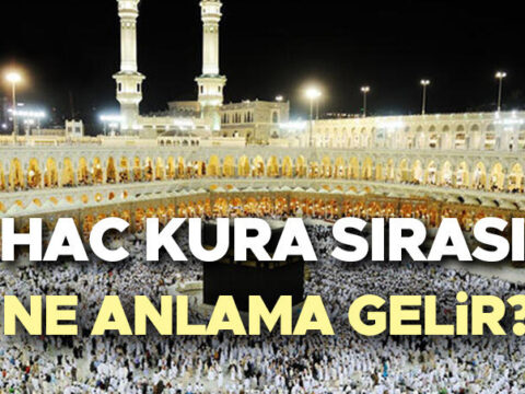 Hac kura sirasi ne demek nedir hac kurasi sonuc sirasi ne anlama gelir 5ZUd9G1H.jpg