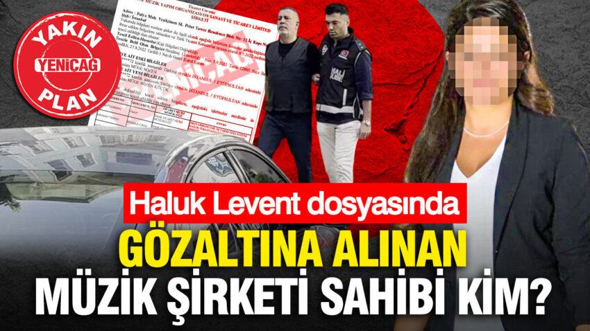 Haluk levent dosyasinda gozaltina alinan muzik sirketi sahibi kim yRu7iUfk.jpg