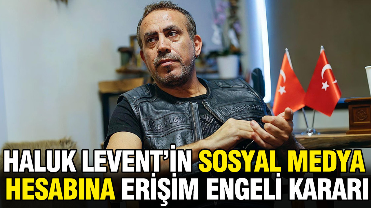 Haluk Levent’in sosyal medya hesabına erişim engeli kararı