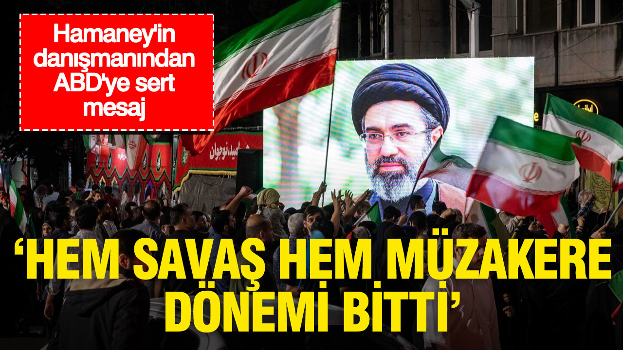Hamaney’in danışmanından ABD’ye sert mesaj: “Hem savaş hem müzakere dönemi bitti”