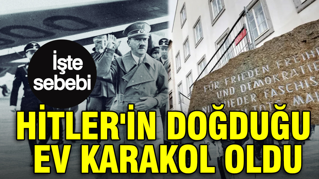 Hitler’in doğduğu ev karakol oldu: İşte sebebi