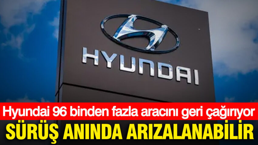 Hyundai 96 binden fazla aracini geri cagiriyor surus aninda arizalanabilir EBeEidV8.jpg