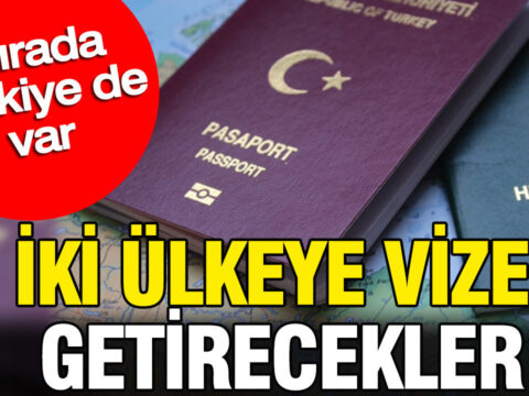 Iki ulkeye vize getirecekler sirada turkiye var QwEhGrVc.jpg