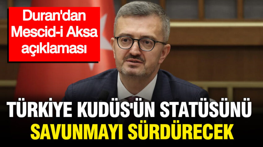 Iletisim baskani burhanettin duran turkiye kudusun statusunu savunmayi surdurecek LtlHbDON.jpg