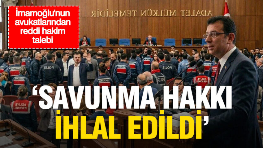 Imamoglu cephesinden mahkeme heyetine reddi hakim talebi GyA9kdyU.jpg