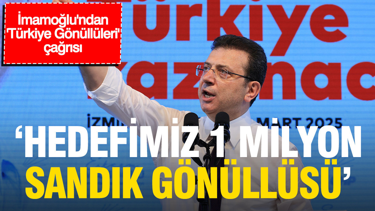 İmamoğlu’ndan ‘Türkiye Gönüllüleri’ çağrısı: “Hedefimiz 1 milyon sandık gönüllüsü”