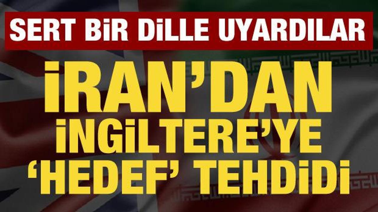İran’dan İngiltere’ye ‘hedef’ tehdidi: Sert bir dille uyardılar