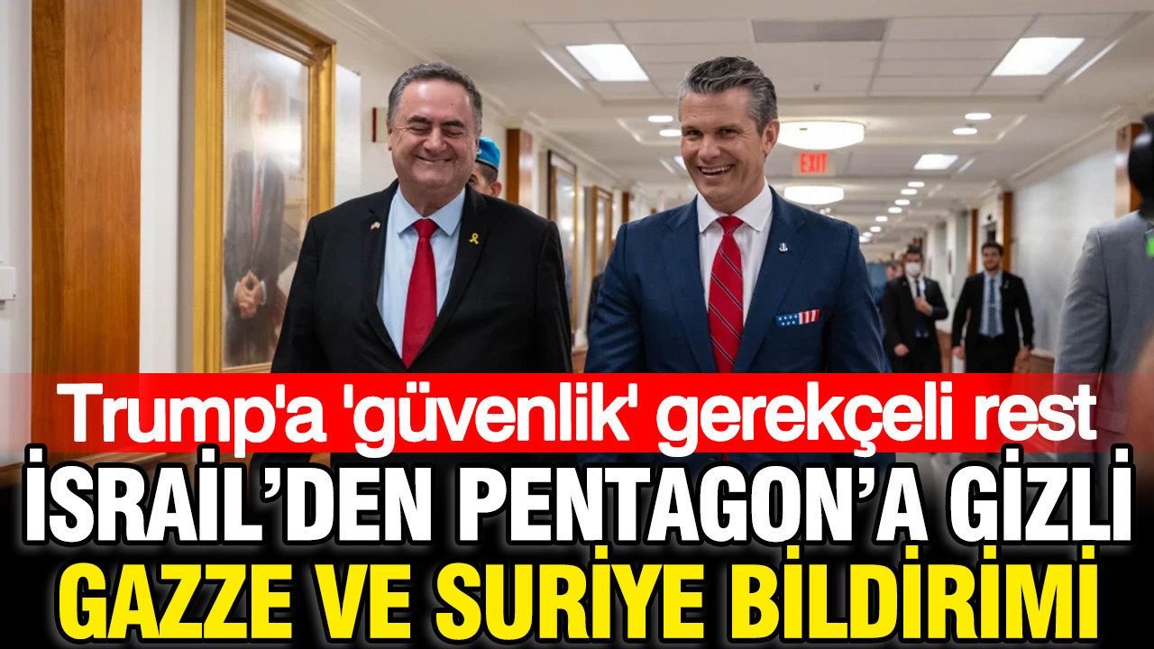 İsrail’den Pentagon’a gizli Gazze ve Suriye bildirimi