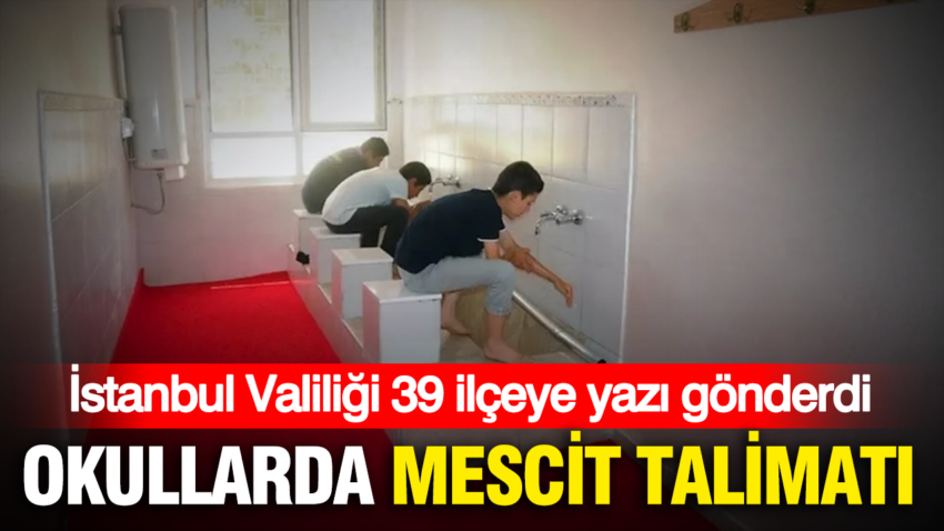Istanbul valiligi 39 ilceye yazi gonderdi okullarda mescit talimati HKa3jYii.png