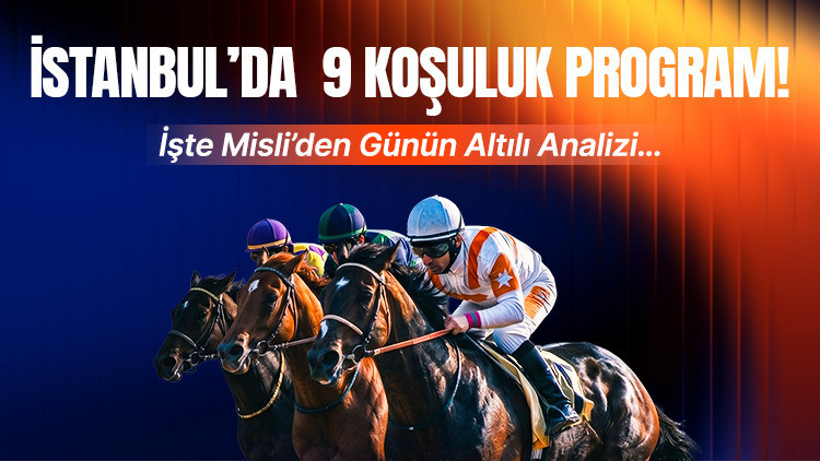 Istanbulda 9 kosuluk program iste misliden gunun altili analizi 1AfawLe8.jpg