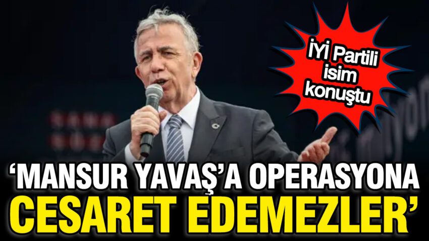 Iyi partili isimden mansur yavas yorumu operasyona cesaret edemezler L8kx5Blc.jpg