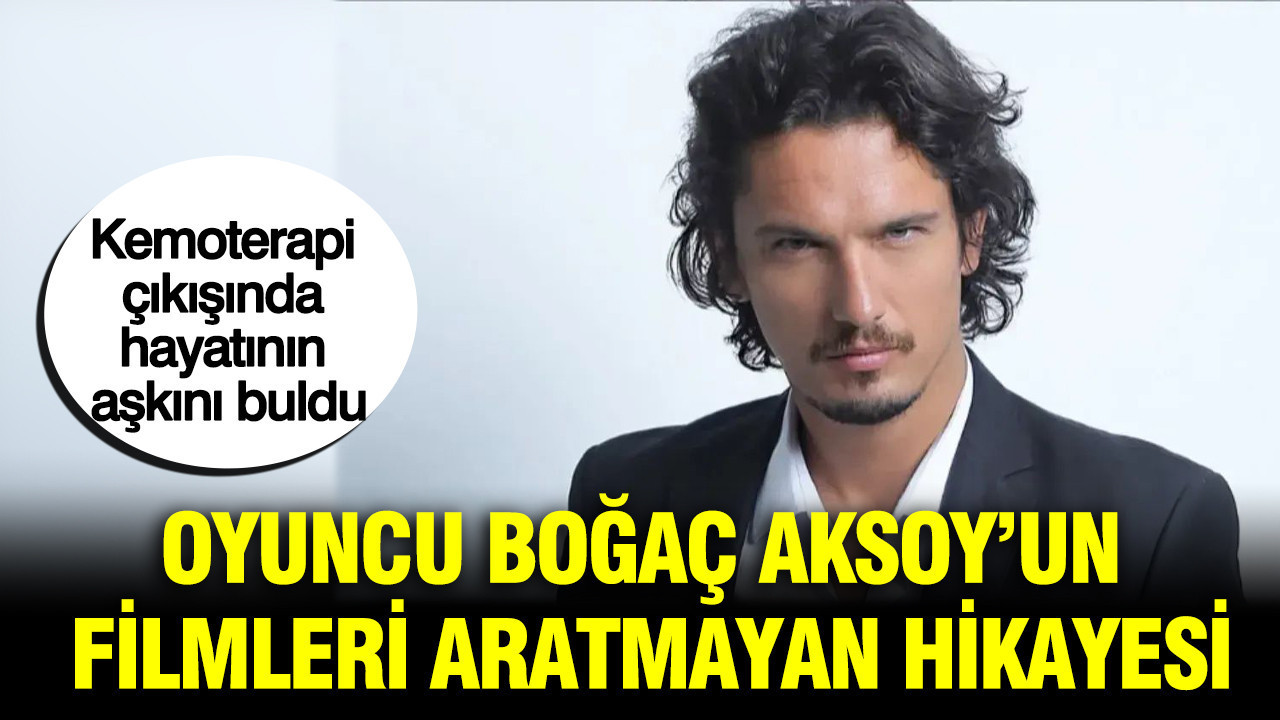 Kemoterapi çıkışında hayatının aşkını buldu: Oyuncu Boğaç Aksoy’un filmleri aratmayan hikayesi