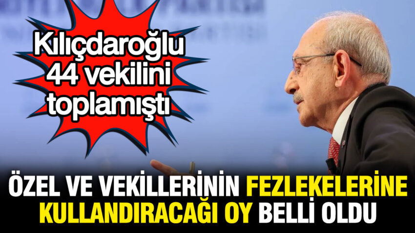 Kilicdaroglu 44 vekilini toplamisti dokunulmazlik dosyalarinda karar belli oldu qZvrUnpe.jpg
