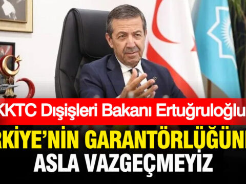 Kktc disisleri bakani ertugruloglu turkiyenin garantorlugunden asla vazgecmeyiz amXHsxCW.jpg