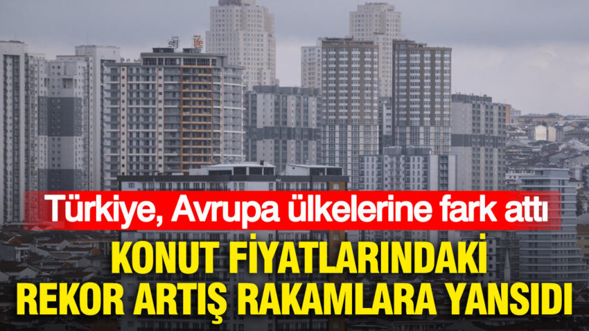 Konut fiyatlarindaki rekor artis rakamlara yansidi turkiye avrupa ulkelerine fark atti VH6dmm7I.jpg