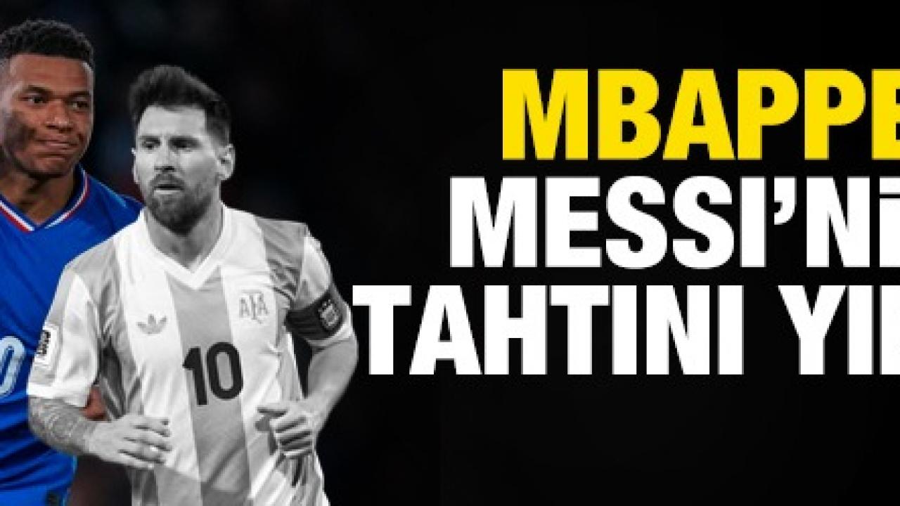 Kylian Mbappe Lionel Messi’nin tahtını yıktı!