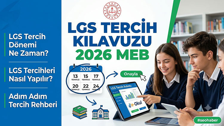LGS TERCİH KILAVUZU 2026 MEB || LGS tercih dönemi ne zaman 2026, LGS tercihleri nasıl yapılır?