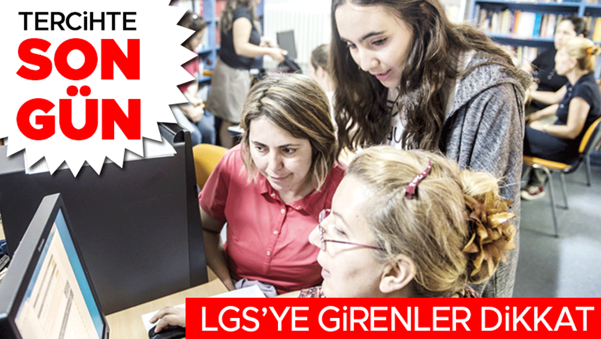 LGS’ye girenler dikkat… Tercihte son gün