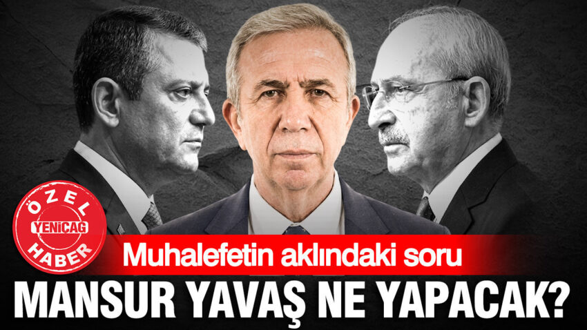 Mansur yavas ne yapacak muhalefetin aklindaki soru lwMCDuh7.jpg