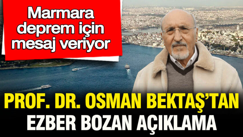 Marmara deprem icin mesaj veriyor prof dr osman bektastan ezber bozan aciklama B5SiNlCL.jpg