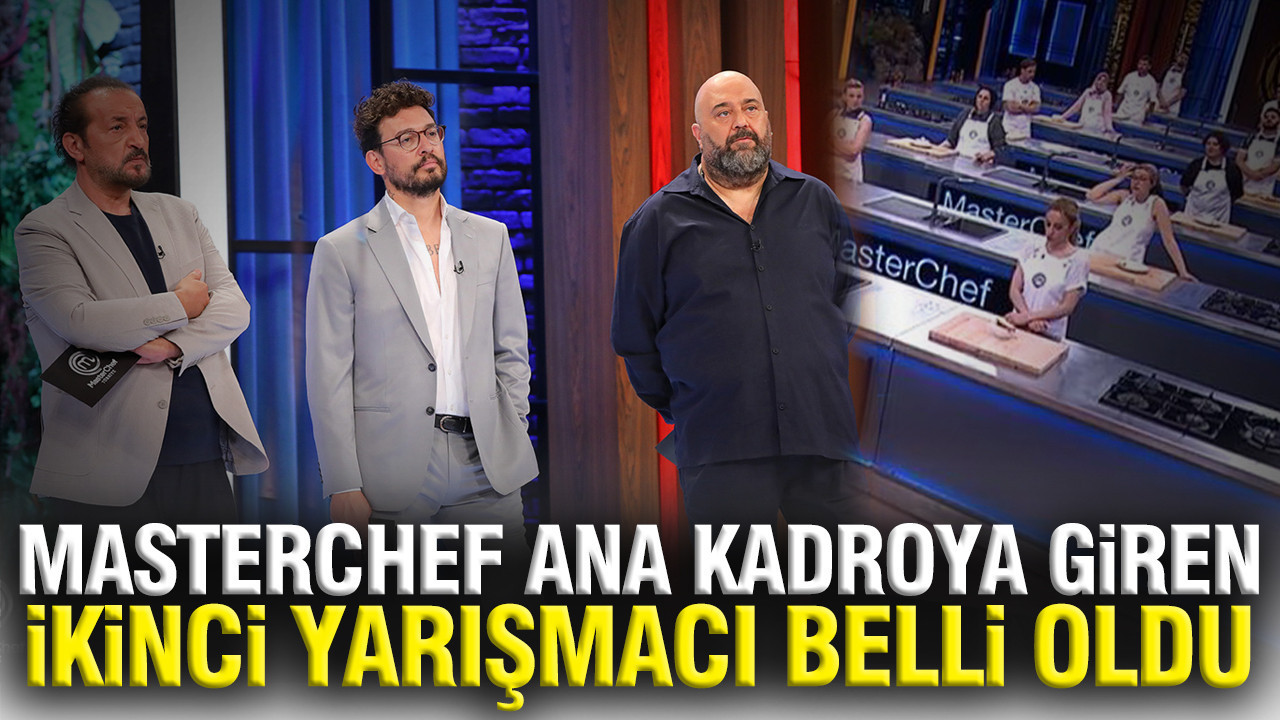 MasterChef ilk iki isim belli oldu: 2026 MasterChef ana kadroya giren ikinci yarışmacı kim oldu?