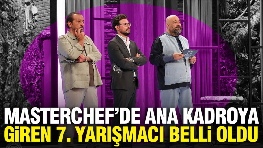 Masterchefde ana kadroya giren 7 yarismaci kim oldu 6fD7J5pl.jpg