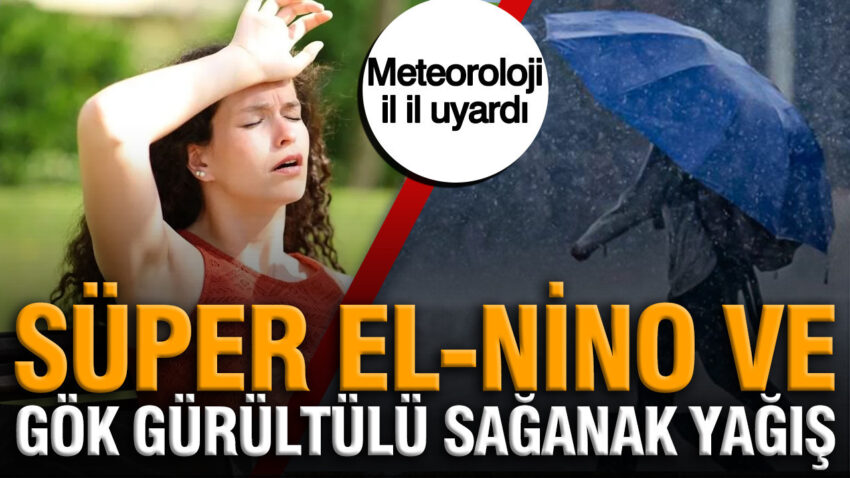 Meteoroloji il il uyardi super el nino ve 10 ilde gok gurultulu saganak yagis KeF2d1dY.jpg