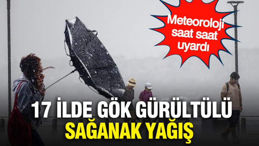 Meteoroloji saat saat uyardi 17 ilde gok gurultulu saganak yagis jnNj8CFY.jpg