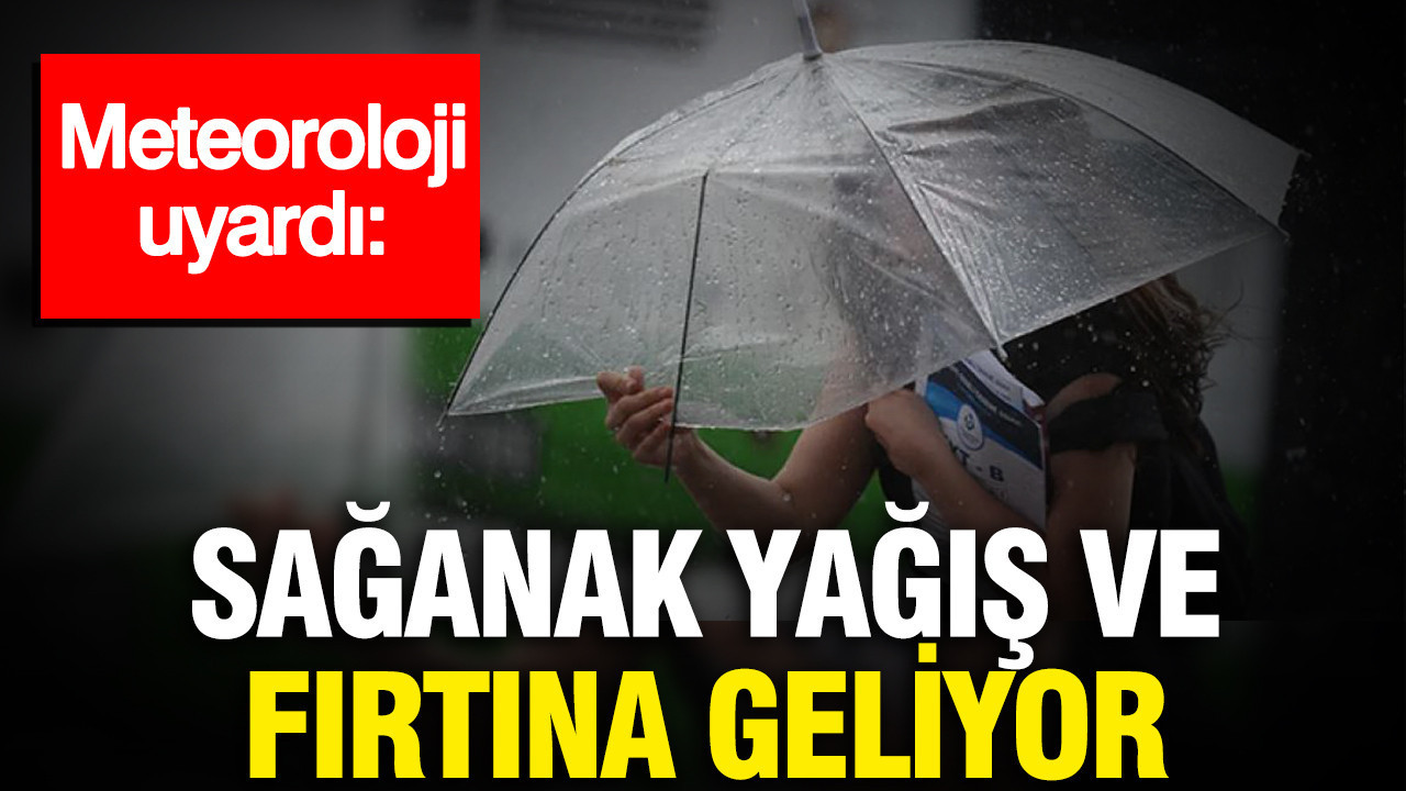 Meteoroloji uyardi saganak yagis ve firtina geliyor NCA3JGvI.jpg