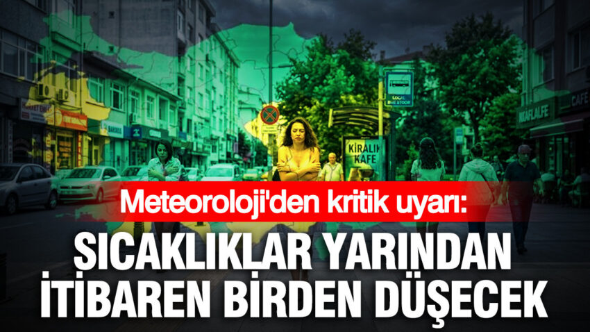 Meteorolojiden kritik uyari sicakliklar yarindan itibaren birden dusecek pIvHQApZ.jpg
