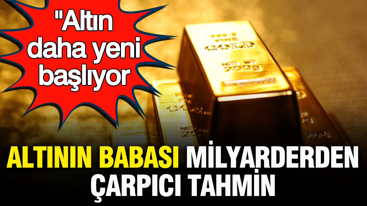 Milyarder John Paulson’dan çarpıcı altın tahmini: “Altın daha yeni başlıyor”
