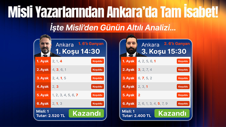 Misli yazarlarından Ankara’da tam isabet! İşte Misli’de günün kazanan altılısı…
