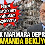 Naci gorurden tedirgin eden aciklama buyuk depremi tez zamanda bekliyoruz adsz7Cn3.jpg