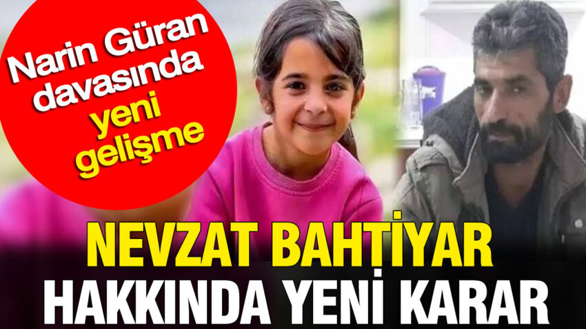 Narin guran davasinda yeni gelisme nevzat bahtiyar hakkinda yeni karar aGwB52aq.jpg