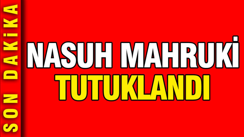 Nasuh mahruki tutuklandi OfwV244P.jpg