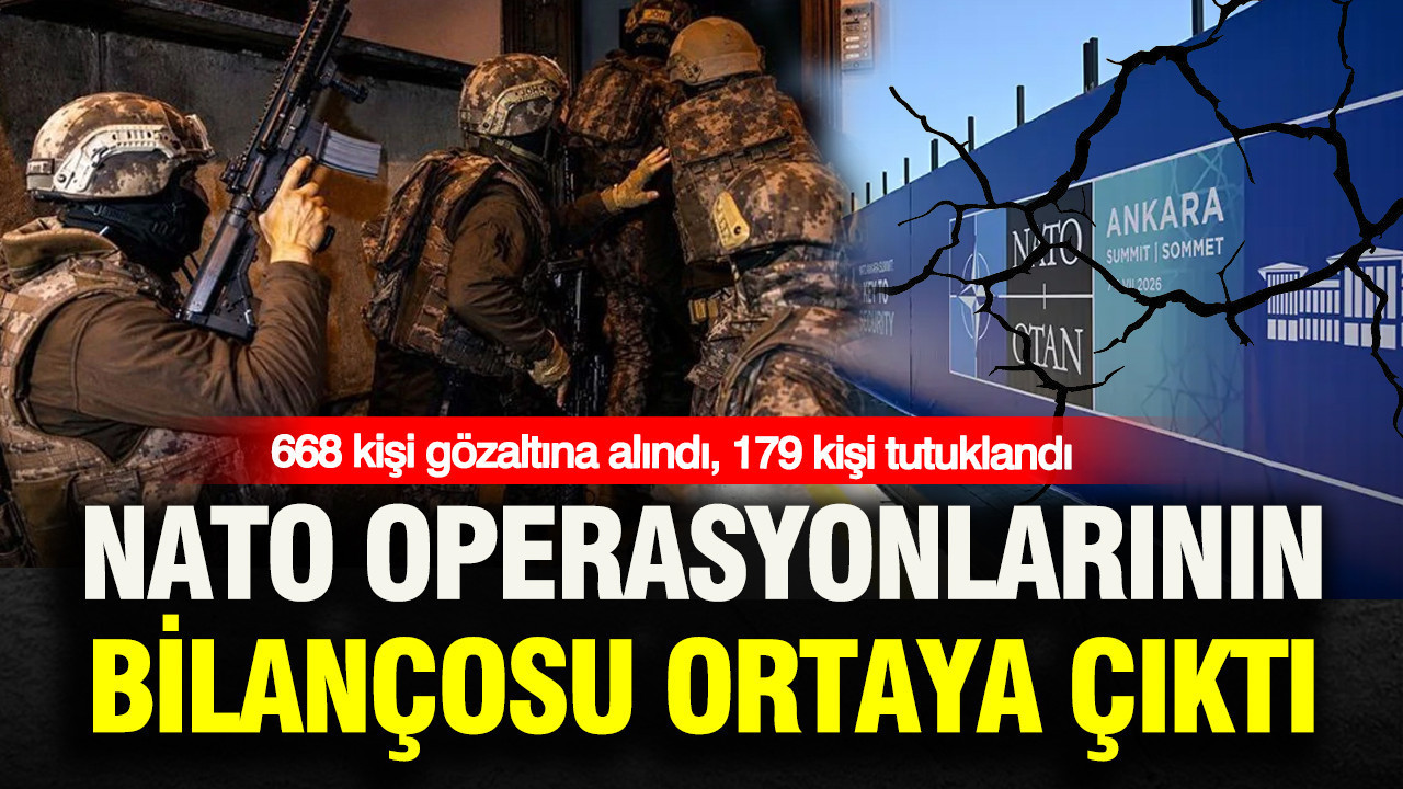 NATO operasyonlarının bilançosu ortaya çıktı: 668 kişi gözaltına alındı, 179 kişi tutuklandı