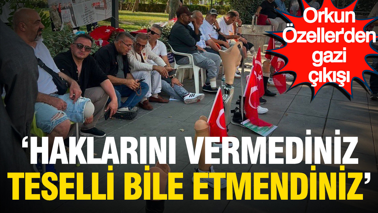 Orkun Özeller’den gazi çıkışı: “Haklarını vermediniz, teselli bile etmediniz”